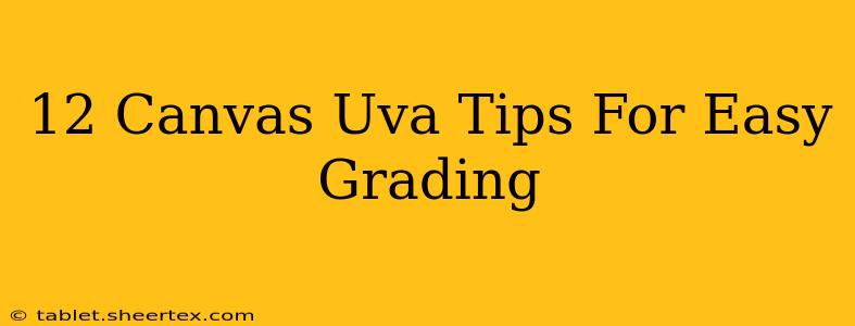 12 Canvas Uva Tips For Easy Grading